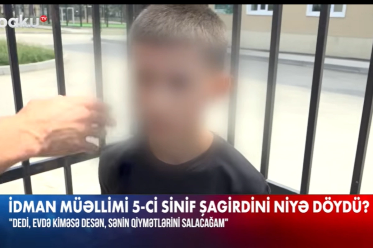 Şagird: Məni vurdu, bildirdi ki, evdə desən, qiymətini kəsəcəyəm