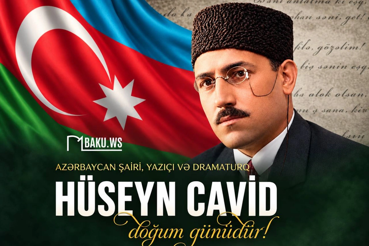 Today is the birthday of Huseyn Javid