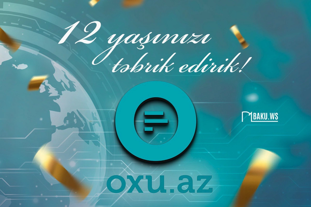 Oxu.Az xəbər saytı 12 yaşını qeyd edir Oxu.Az xəbər saytı 12 yaşını qeyd edir