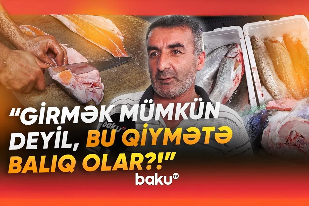 Balıq bazarında qıtlıq: Daha da bahalaşacaq?