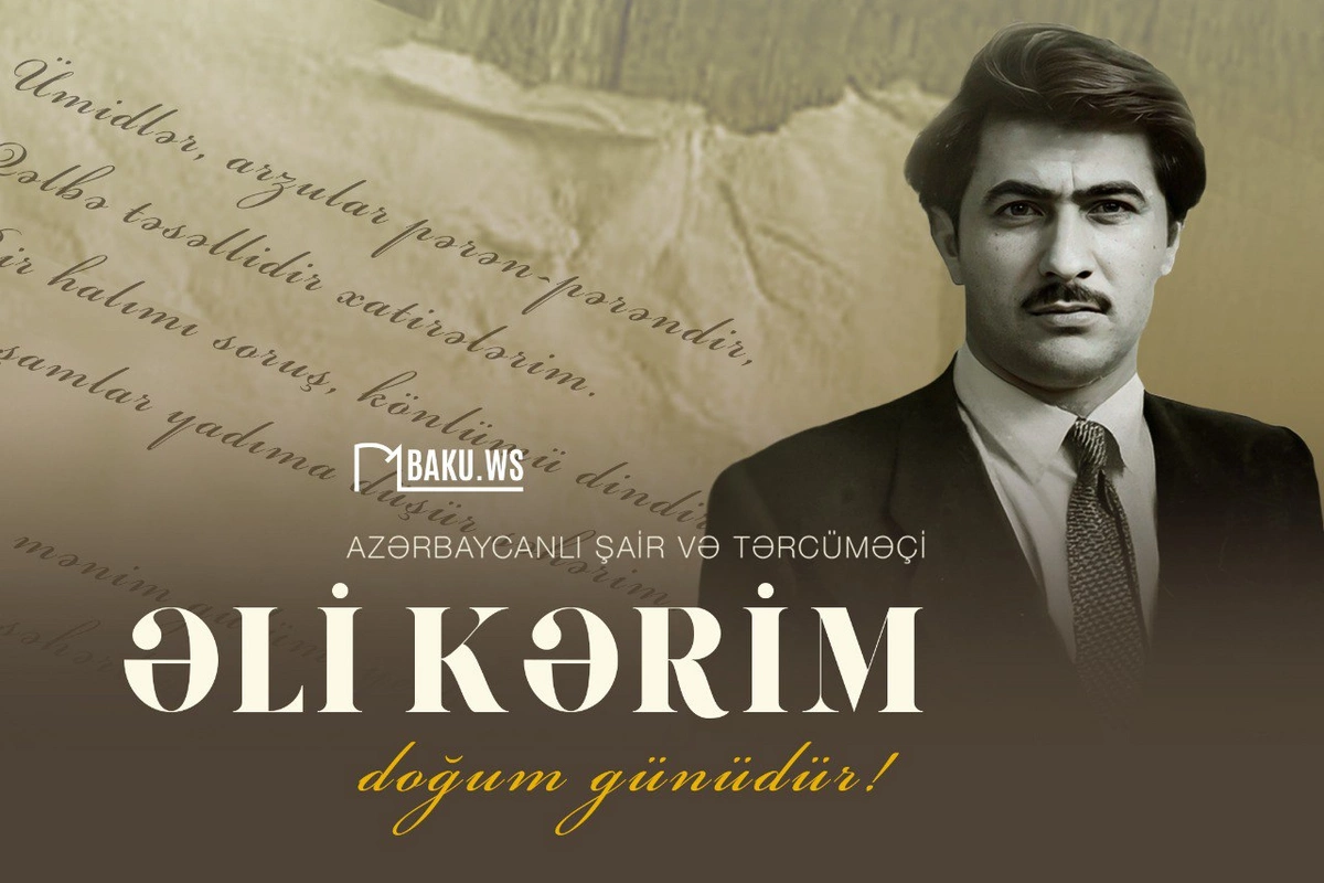 Şair Əli Kərimin anadan olmasından 95 il ötür
