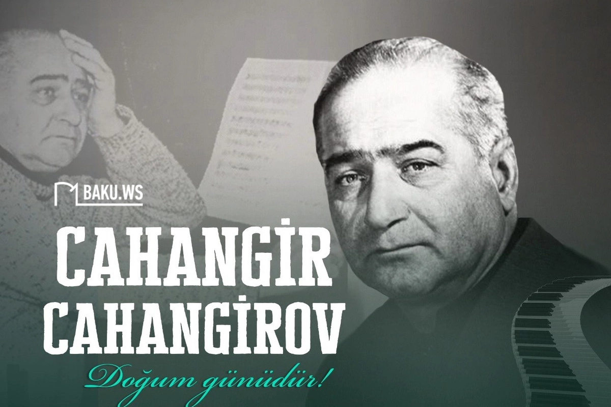 Xalq artisti Cahangir Cahangirovun anadan olmasından 105 il ötür