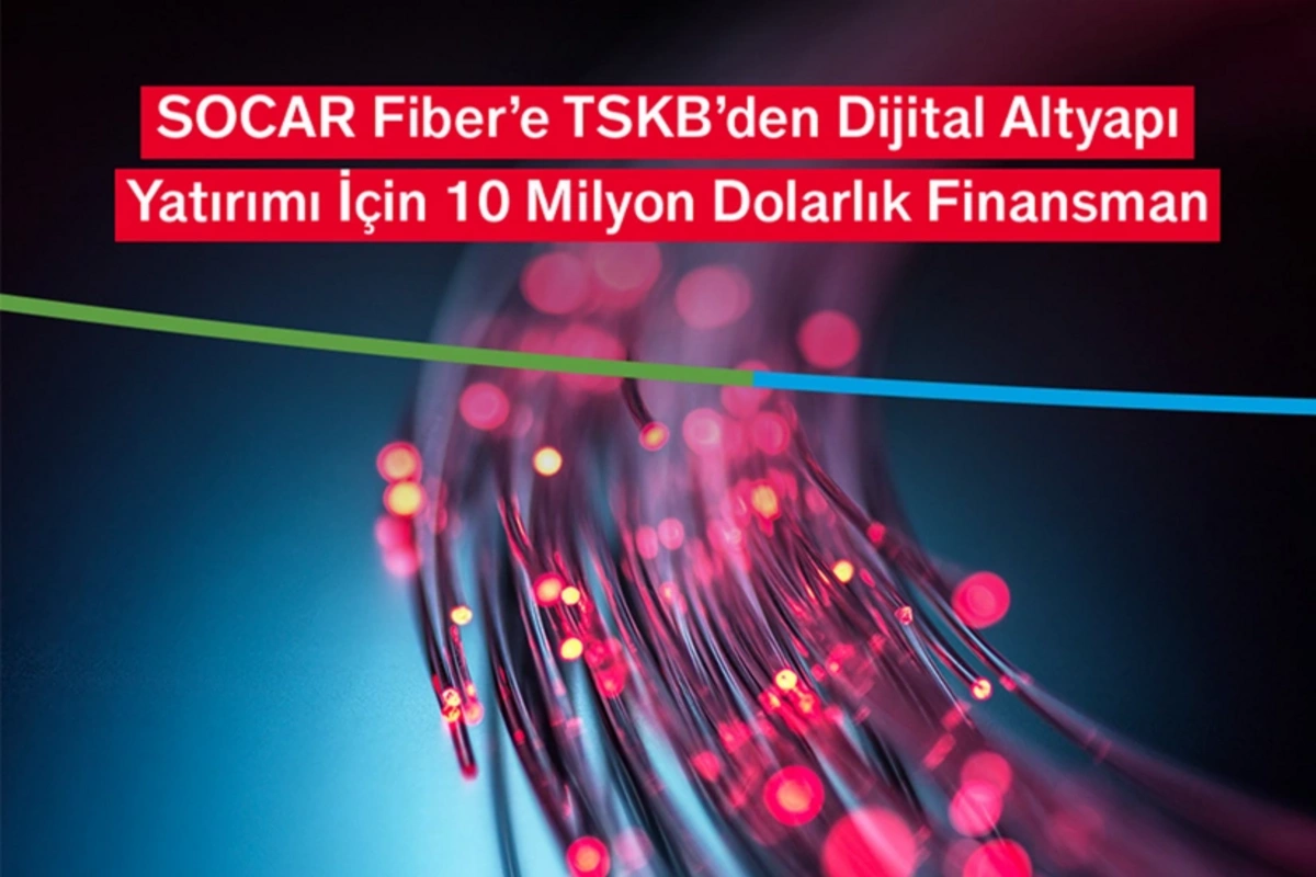 SOCAR Fiber Türkiyədə fiber-optik infrastrukturun modernləşdirilməsinə 10 milyon dollar cəlb edib