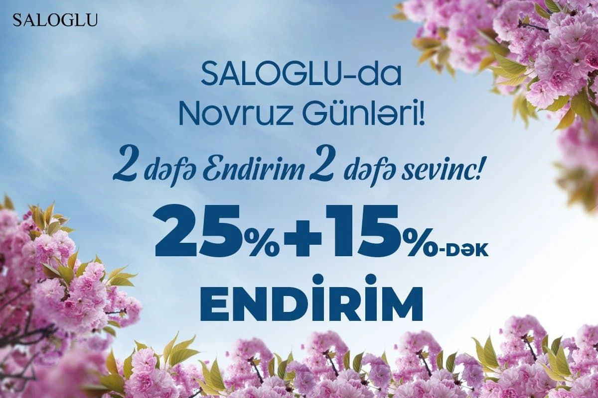 Novruz Bayramına özəl iki dəfə endirim, iki dəfə sevinc kampaniyası!