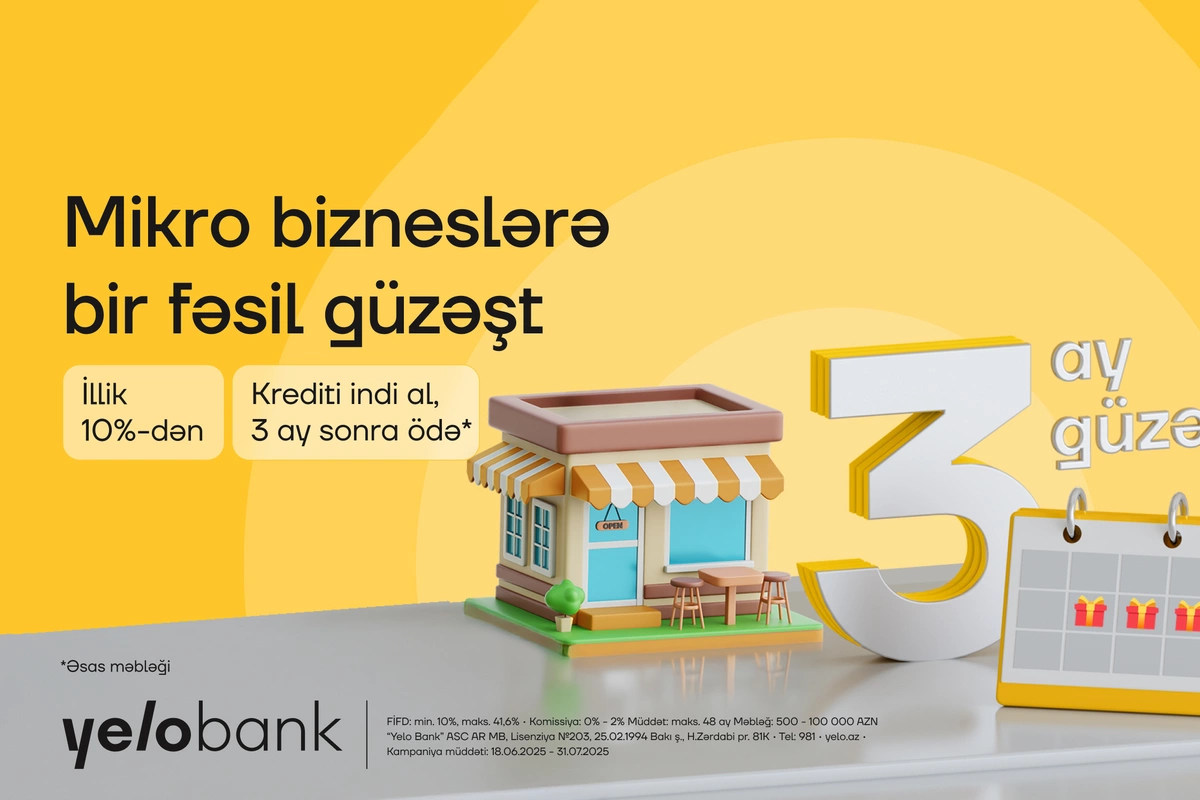 Yelo Bankdan mikro bizneslərə bir fəsil güzəşt! Yelo Bankdan mikro bizneslərə bir fəsil güzəşt!