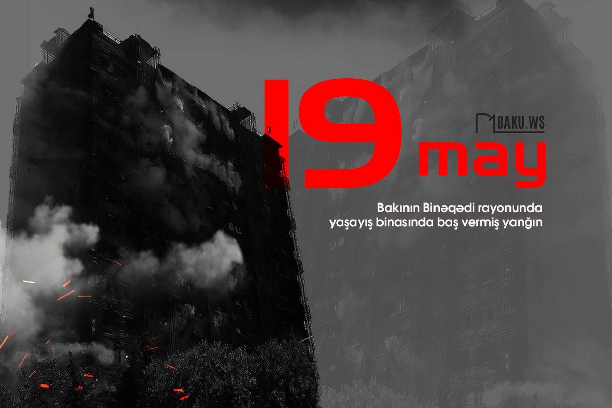 Binəqədidə 15 nəfərin həlak olduğu yanğın hadisəsindən 10 il ötür