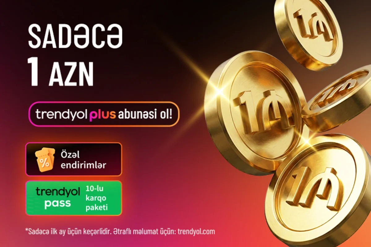 Trendyol Plus Azərbaycanda: 10 ödənişsiz çatdırılma və xüsusi endirimlər