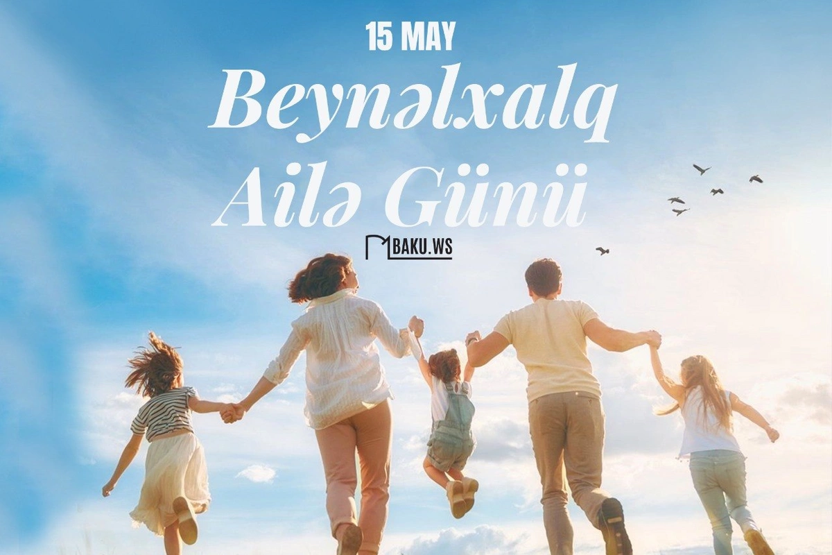 Bu gün Beynəlxalq Ailə Günüdür