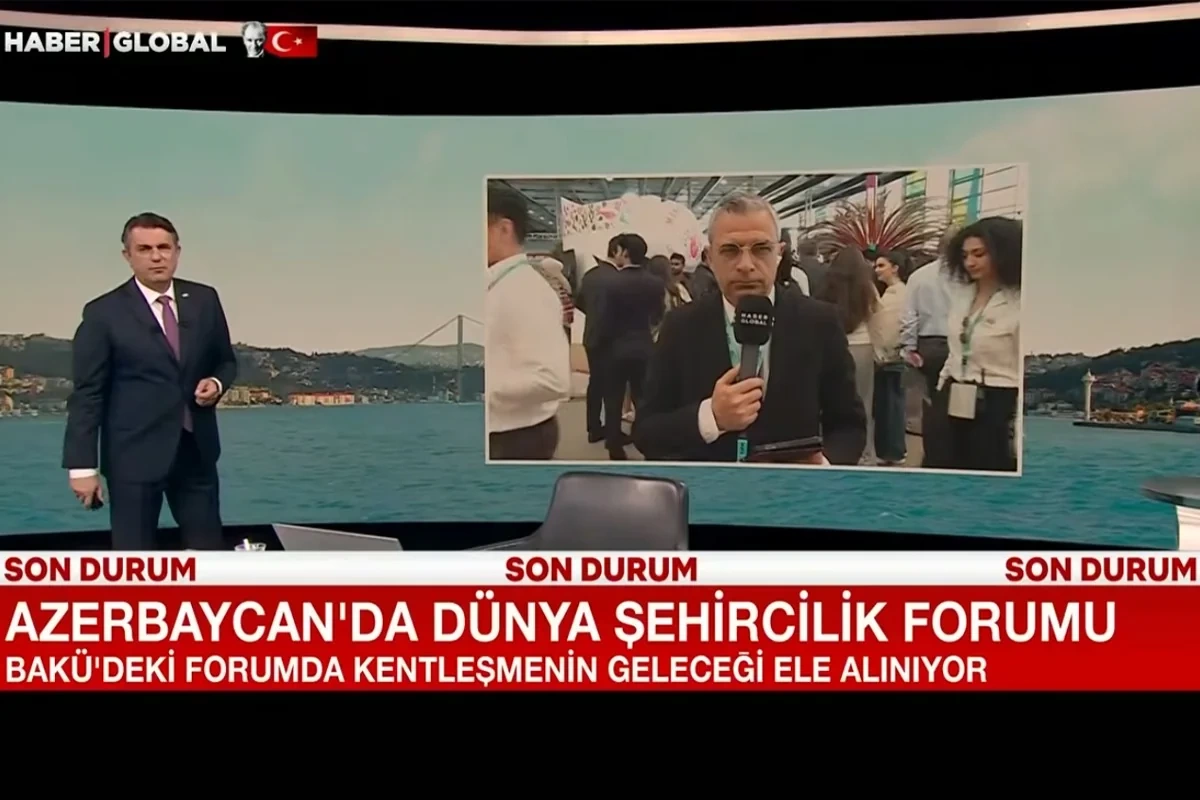 Haber Globalın Bakıdakı Ümumdünya Şəhərsalma Forumundan xüsusi reportajı