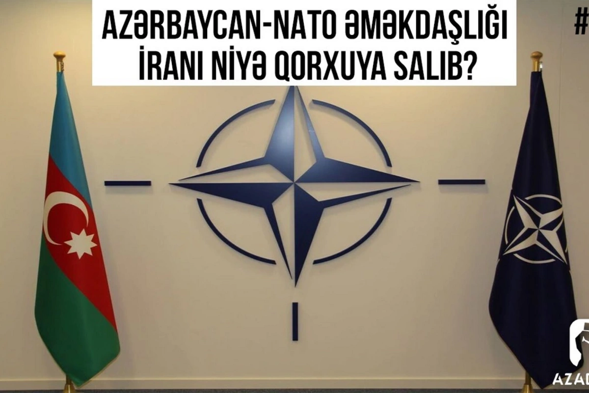 Azərbaycan-NATO əməkdaşlığı İranı niyə qorxuya salıb?