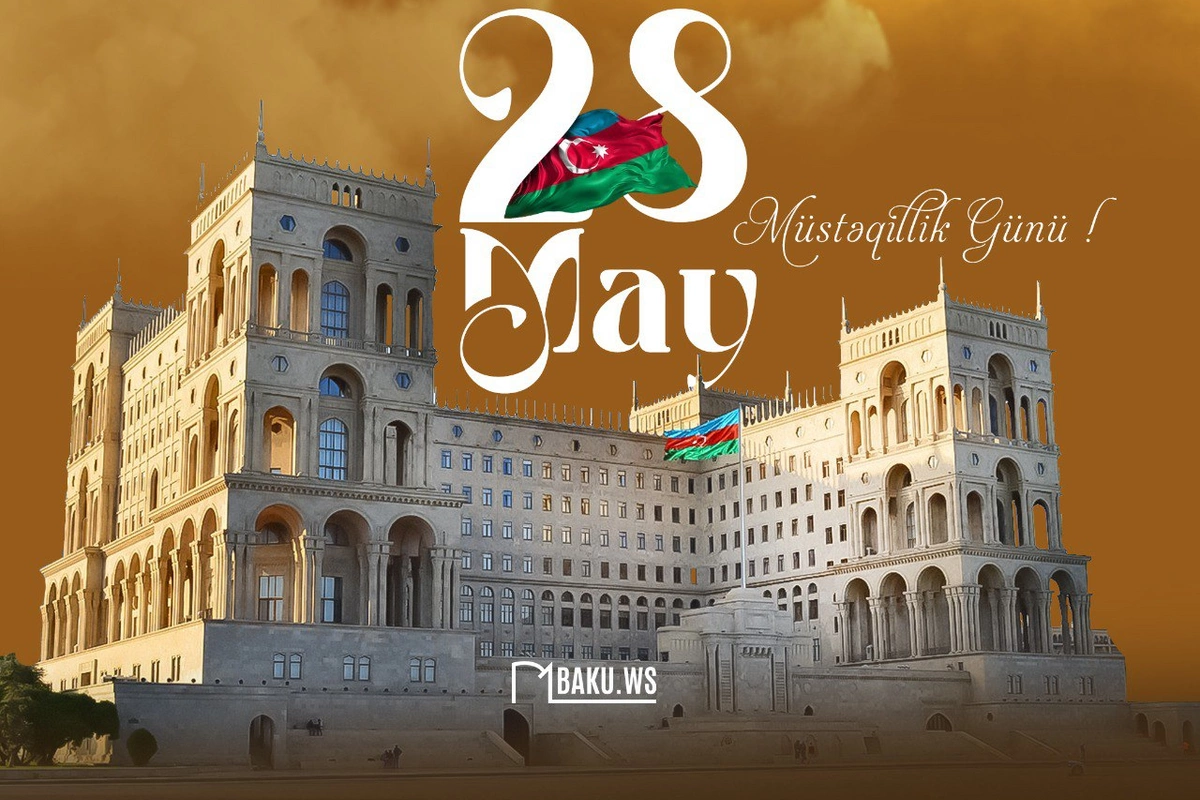 Azərbaycanda 28 May – Müstəqillik Günü qeyd olunur Azərbaycanda 28 May – Müstəqillik Günü qeyd olunur