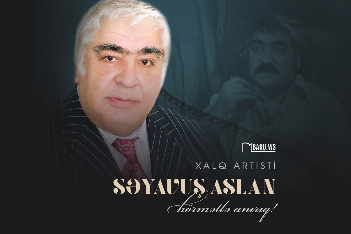 Xalq artisti Səyavuş Aslanının vəfatından 13 il ötür