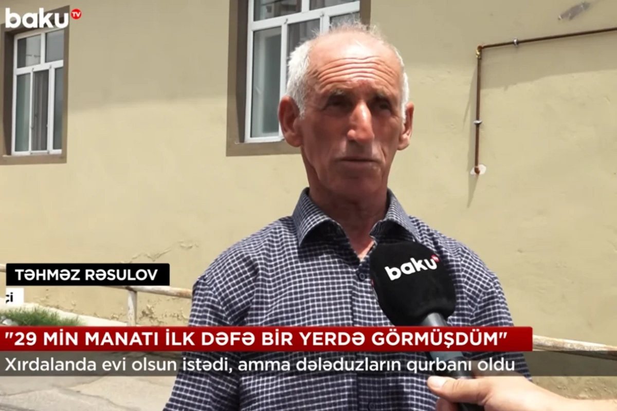 Ömrümdə ilk dəfə bu qədər pul görmüşdüm - Xırdalanda mənzil arzusu kabusa çevrildi