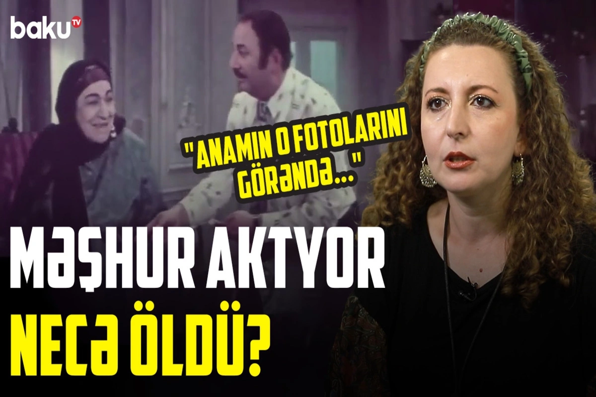 Qayınana filmində sadəlövh Əli, Arşın mal alanda zarafatcıl nökər - Məşhur aktyor necə öldü?