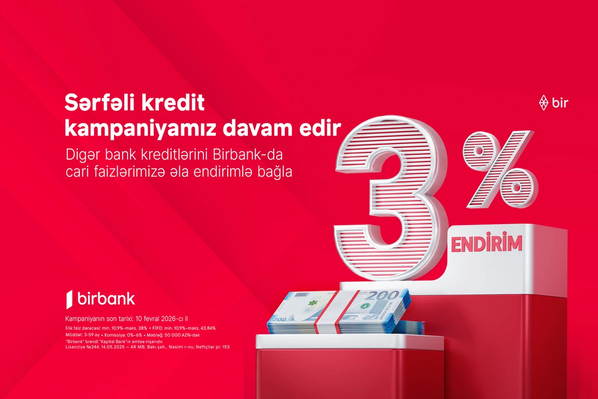 Kreditini Birbank-a gətirənlər 3% endirim qazanır - kampaniya davam edir