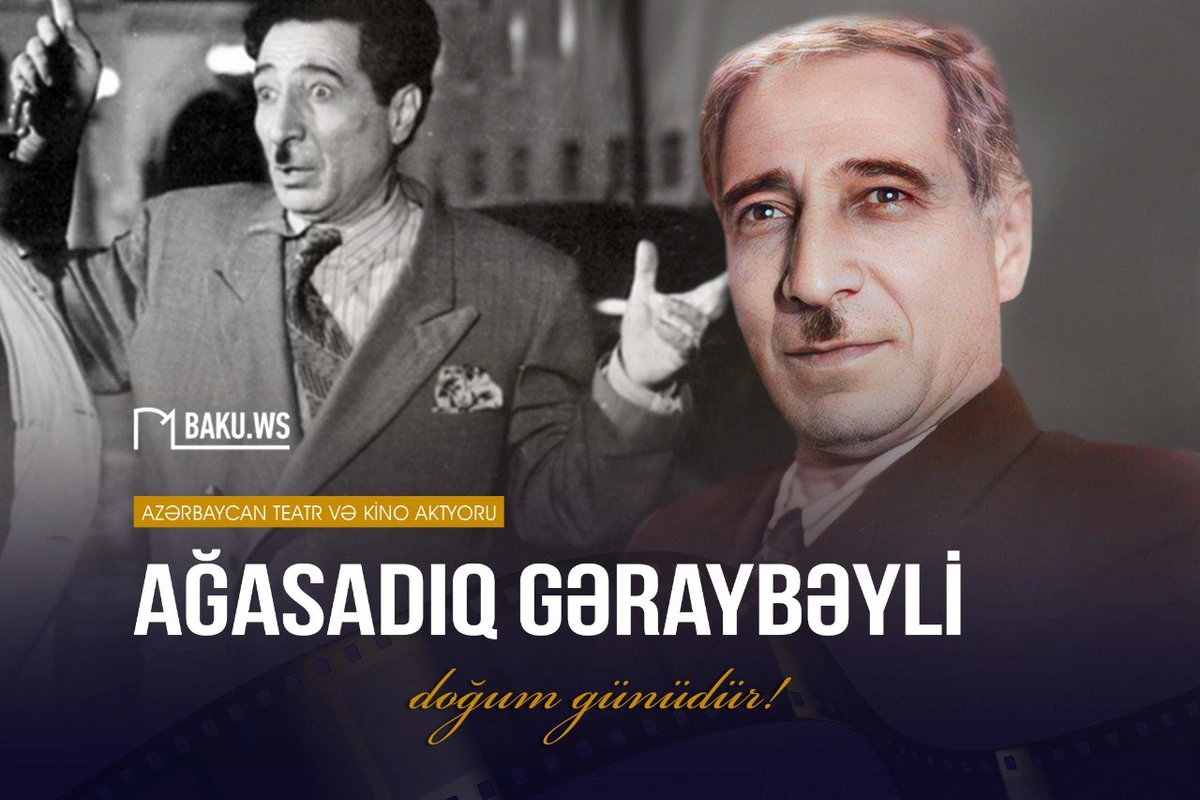 Bu gün Ağasadıq Gəraybəylinin doğum günüdür