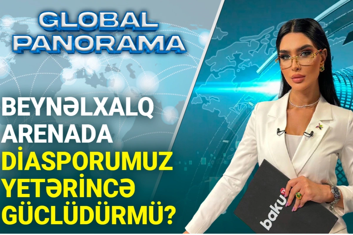 Beynəlxalq miqyasda diasporumuzun mövqeyi necədir? Beynəlxalq miqyasda diasporumuzun mövqeyi necədir?
