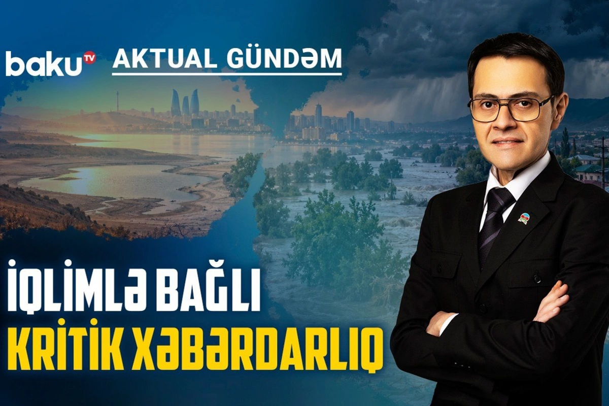 Quraqlıq, daşqın, dözülməz isti: Azərbaycanı hansı təhlükələr gözləyir?