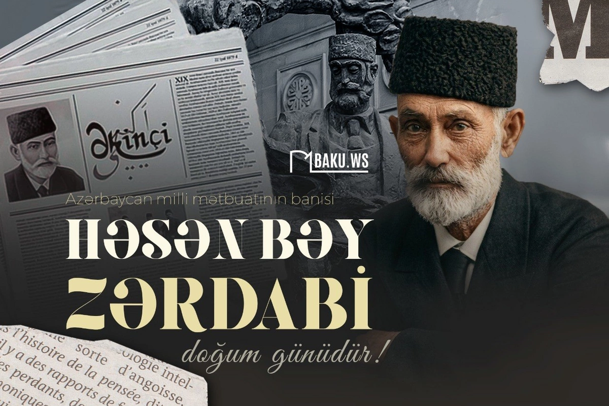 Bu gün Azərbaycan milli mətbuatının banisi Həsən bəy Zərdabinin doğum günüdür