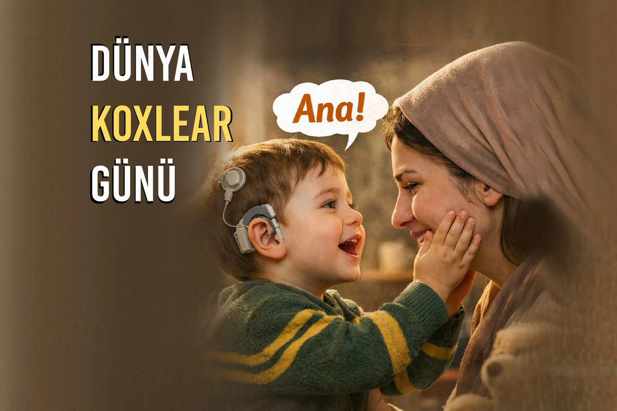 Dünya Koxlear günü - Bir cihaz, bir səs, bir həyat