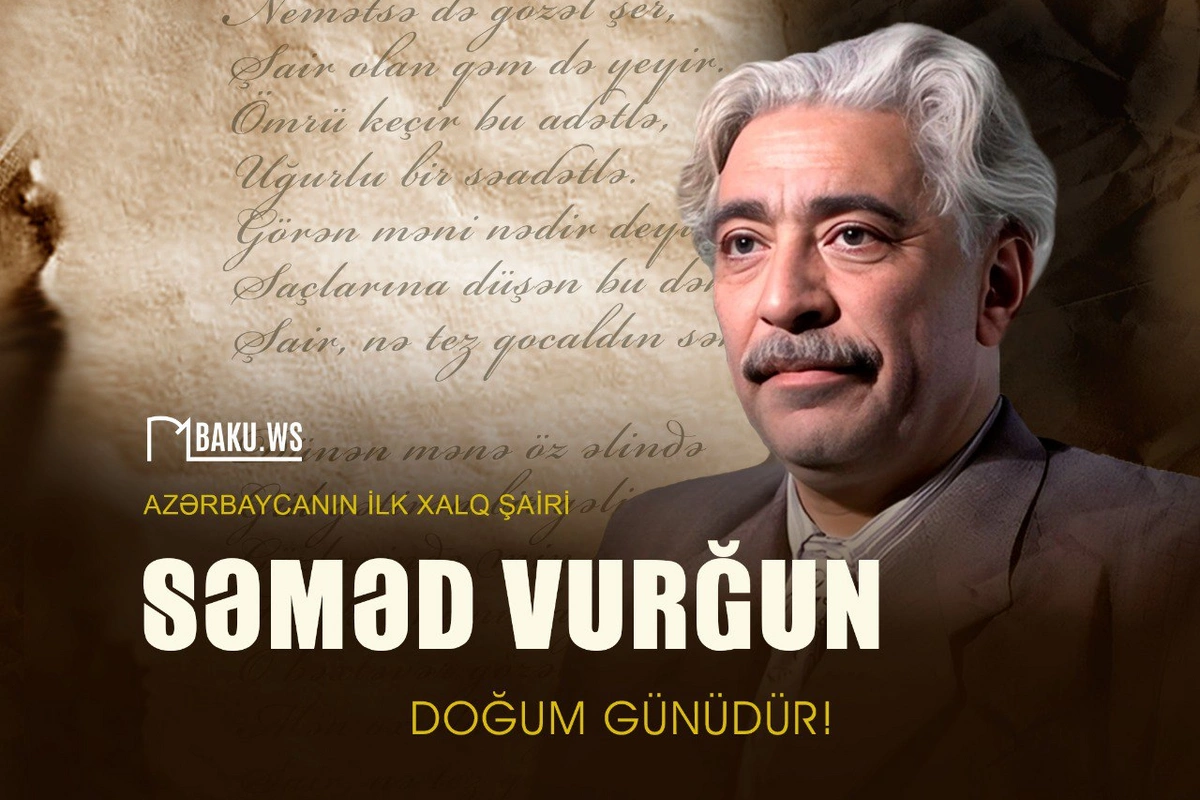Bu gün Səməd Vurğunun doğum günüdür