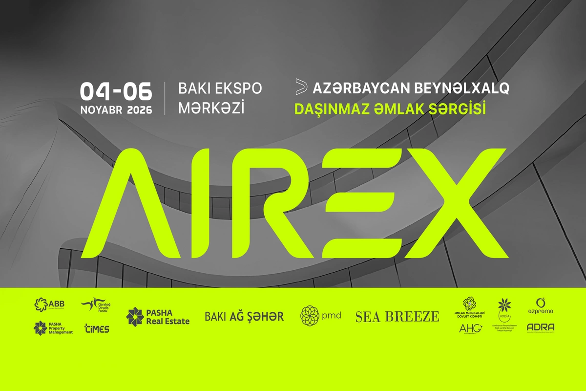 AIREX 2026: Azərbaycan beynəlxalq daşınmaz əmlak sərgisinə ev sahibliyi edəcək