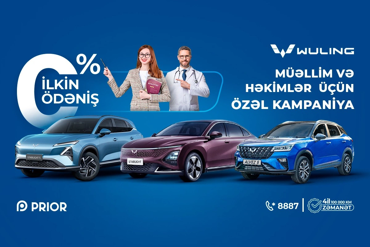 0% ilkin ödəniş – Wuling MÜƏLLİMLƏR və HƏKİMLƏR üçün xüsusi kampaniyaya start verdi