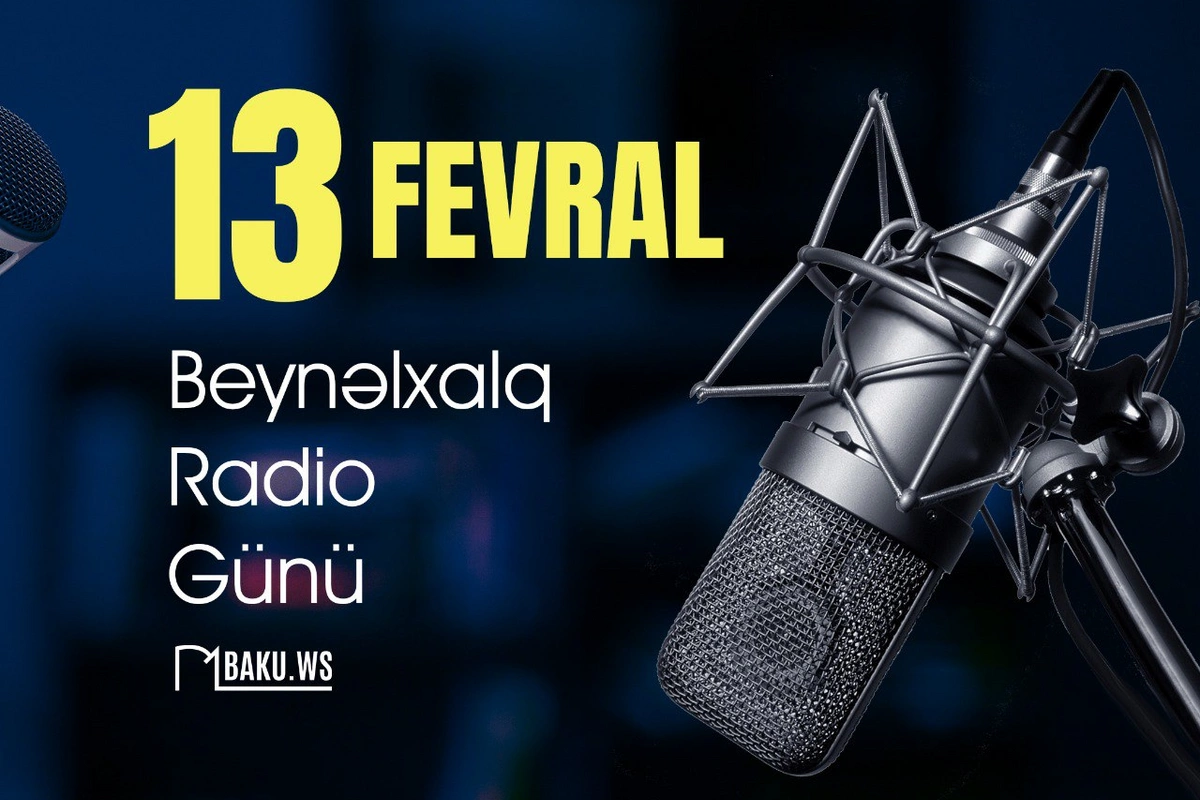 Bu gün dünyada Beynəlxalq Radio Günü qeyd edilir