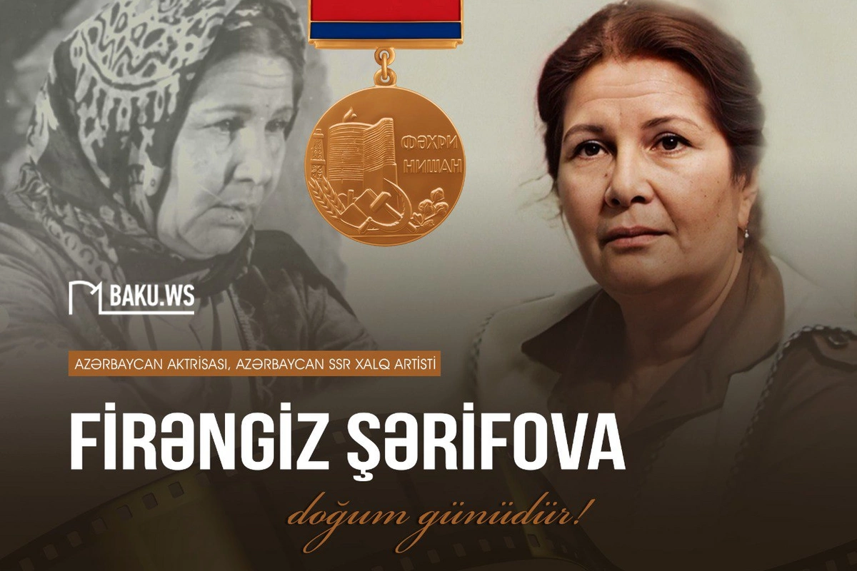 Xalq artisti Firəngiz Şərifovanın anadan olmasından 102 il ötür