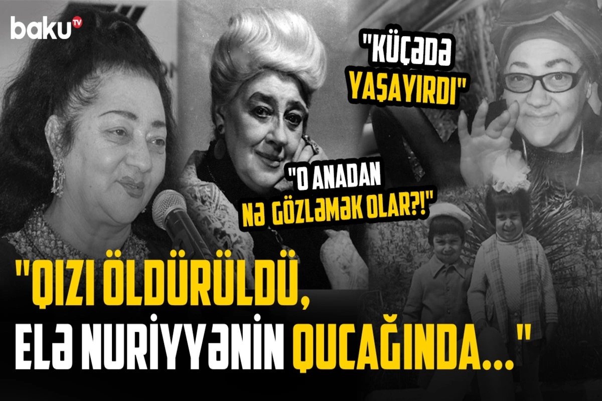 Anasının lənətlədiyi, iki övladını faciəli şəkildə itirən aktrisa - Azərbaycan kinosunun unudulmaz siması
