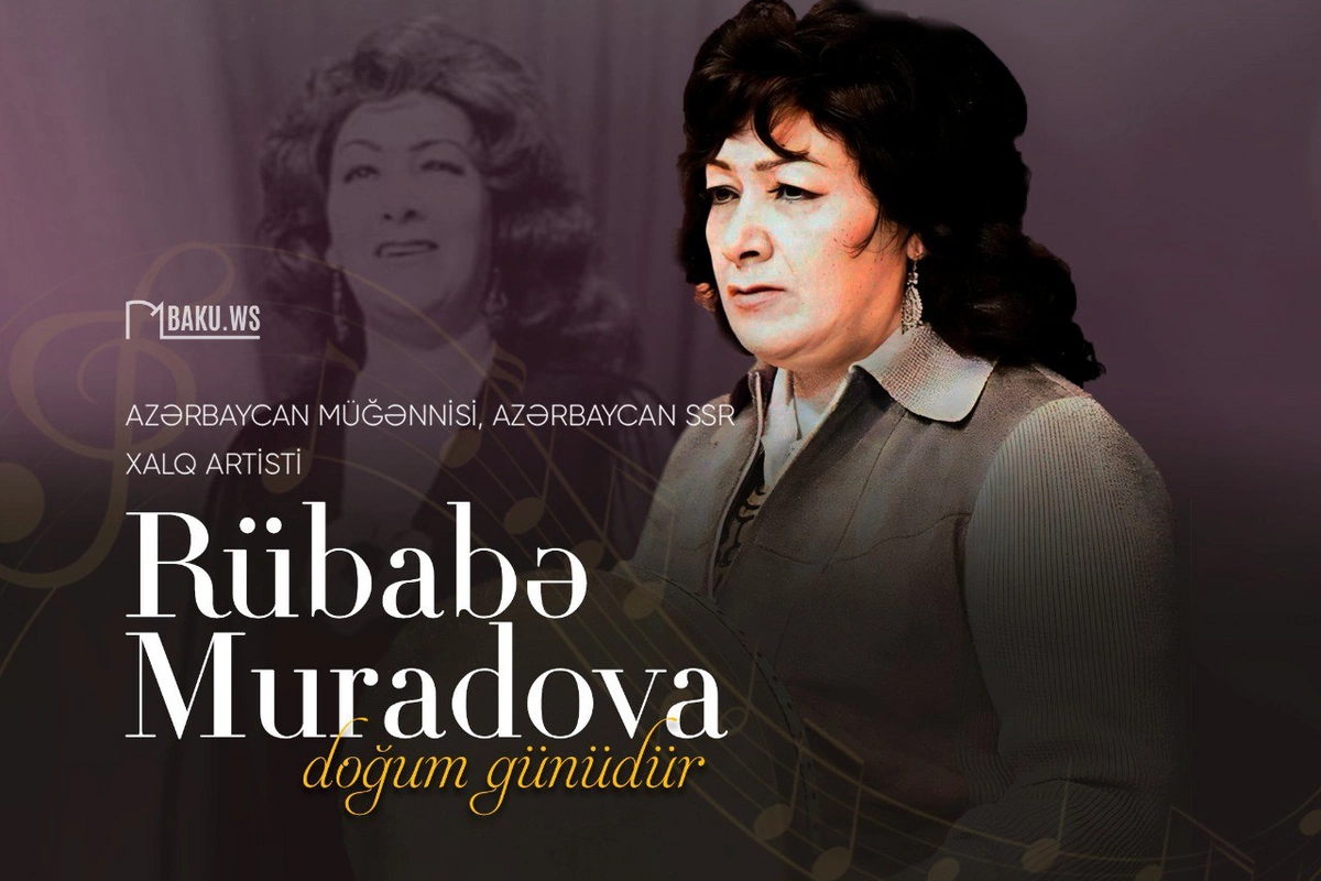 Bu gün Xalq artisti Rübabə Muradovanın doğum günüdür