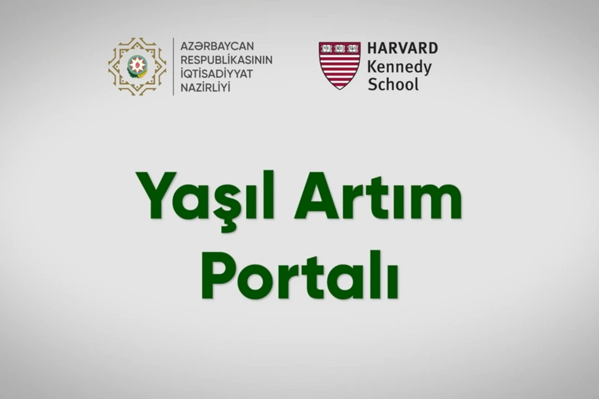 İqtisadiyyat Nazirliyi və Harvard Universitetinin əməkdaşlığı çərçivəsində Yaşıl artım portalının yeni versiyası hazırlanıb