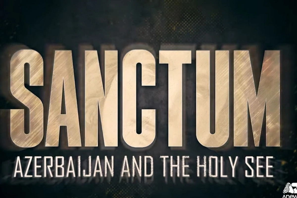 AnewZ Azərbaycan və Vatikan arasında dinlərarası dialoq haqqında sənədli film hazırlayıb