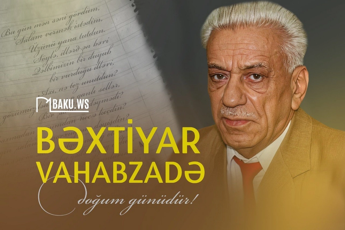 Bu gün Bəxtiyar Vahabzadənin doğum günüdür