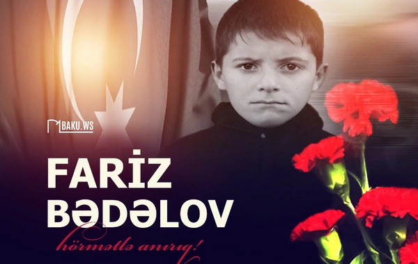 9 yaşlı şəhidimiz Fariz Bədəlovun anım günüdür