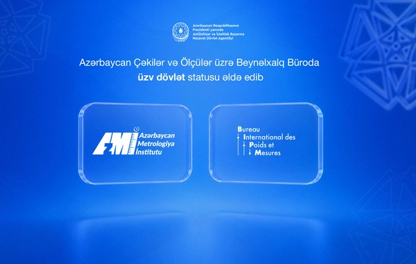 Azərbaycan Çəkilər və Ölçülər üzrə Beynəlxalq Büroda üzv dövlət statusu əldə edib