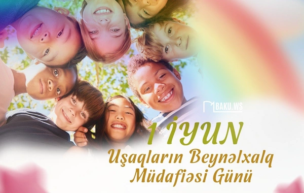 Bu gün Uşaqların Beynəlxalq Müdafiəsi Günüdür