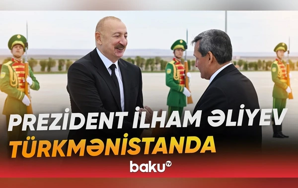Baku TV: Prezidentin səfərinin əsas istiqamətlərindən biri Mərkəzi Asiya ilə əməkdaşlığın genişləndirilməsidir