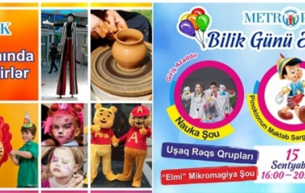 Bayram və bilik günü şənlikləri yeni sezonda yenə sizə yaxın Metroparkda !