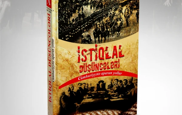 AXC-nin 100 illik yubileyi çərçivəsində “İstiqlal düşüncələri. Cümhuriyyətə aparan yollar” kitabı ictimaiyyətə təqdim olunacaq