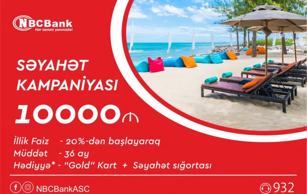 NBC Bank “Səyahət krediti” adlı güzəştli və hədiyyəli kampaniyaya start verdi