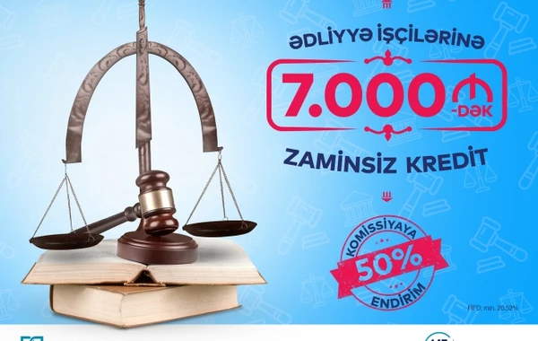Bank of Baku-dan Ədliyyə işçilərinə 7.000 AZN-dək ZAMİNSİZ kredit və KOMİSSİYAYA 50% ENDİRİM!