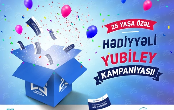 Bank of Baku-dan 25 yaşa özəl HƏDİYYƏLİ YUBİLEY KAMPANİYASI!