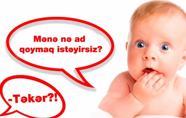 Təkər, Arenda, Lada - Bu sözləri uşaqlara ad qoymaq istədilər