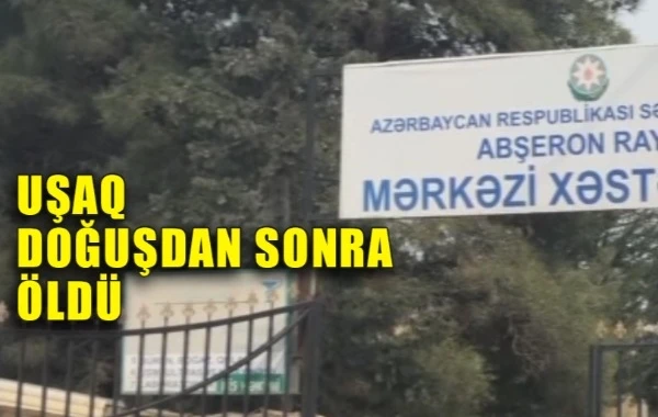 Abşeronda doğuş zamanı FACİƏ - VİDEO