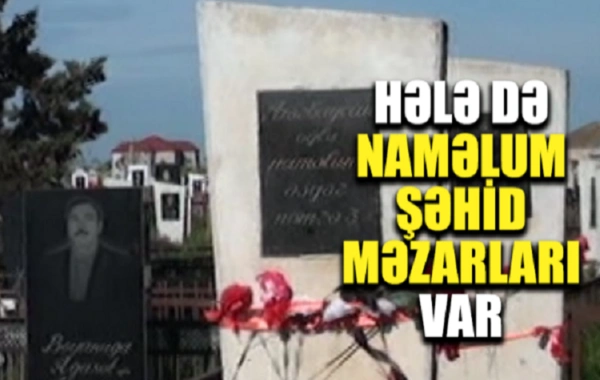 Bu qəbiristanlıqlarda naməlum şəhid məzarları var - VİDEO