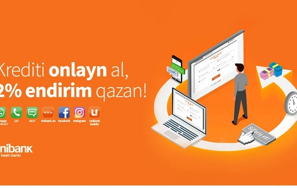 “Unibank”dan krediti onlayn sifariş et, 2% endirim qazan!