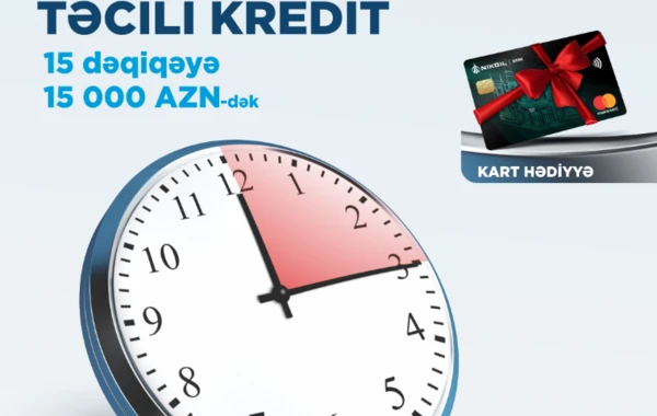 Nikoil bank-dan arzuları gercəkləşdirən “Təcili kredit”