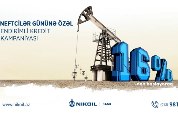 Nikoil Bank-dan “Neftçilər günü”nə özəl güzəştli kredit kampaniyası
