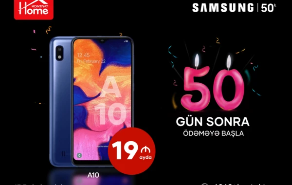 Samsung 50 illik yubileyini Kontakt Home-da qeyd edir – EKSKLÜZİV TƏKLİFLƏR